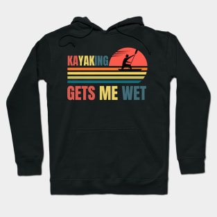 Kayaking Gets Me Wet Retro Hoodie